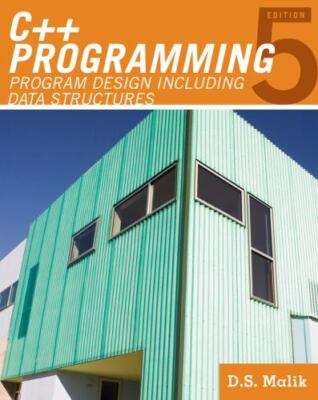 C++ Programming Program Design Including Data Structures Malik
