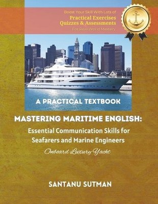 Mastering Maritime English: Essential Communication Skills for Seafarers and Mar