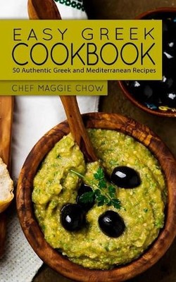 Easy Greek Cookbook by Chef Maggie Chow (English) Paperback Book