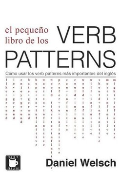 El Pequeo Libro de los Verb Patterns: C?mo usar los verb patterns m?s importante