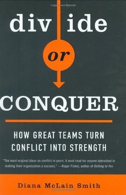 Divide or Conquer: How Great Teams Turn Conflict Into Strength,D