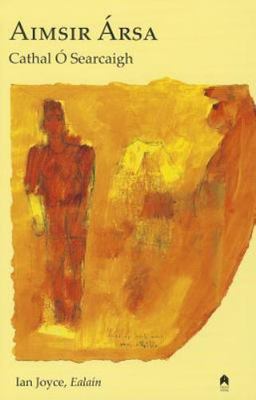 Aimsir Arsa, Paperback by O Searcaigh, Cathal; Joyce, Ian (EDT), Brand New, F...