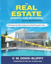 TO REAL ESTATE AGENTS AND BROKERS: Homicide and Other Subjects You Slept Thr...