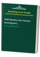 Wild Weather (Zac Newton Investigates), World Book