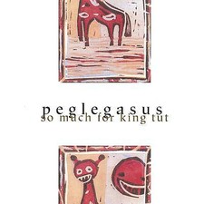 Peglegasus - So Much for King Tut (CD 1996) - PreOwned