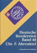 Gert Uwe. Detlefsen Deutsche Reedereien Band 42. Reederei Chr. F. Ahrenkiel.