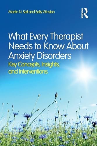 What Every Therapist Needs to Know About Anxiety Disorders: Key - Image 6