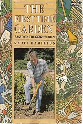 The First Time Garden, Hamilton, Geoff, Used; Good Book