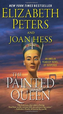 The Painted Queen: The Final Amelia Peabody Mystery   Ancient Egypt, Nefer...