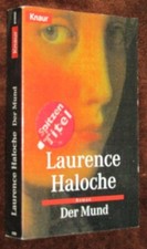 Laurence HALOCHE (* 1966) Der Mund ROMAN 1999  Zeitgenössische Frz. Literatur