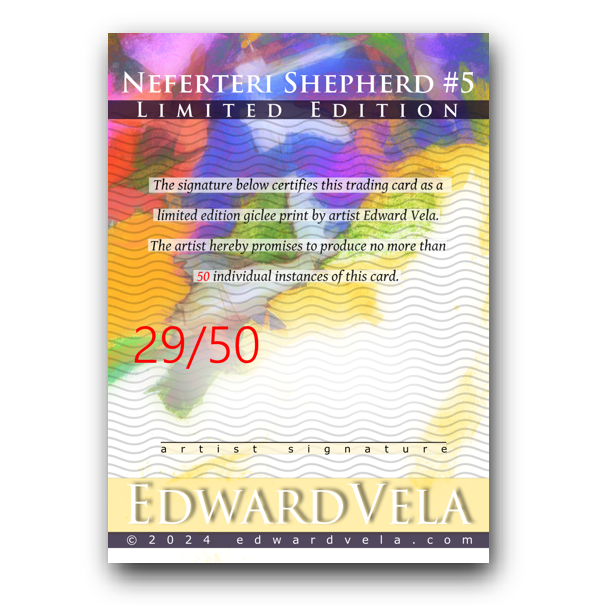 Neferteri Shepherd 5 Art Card Limited 29/50 Edward Vela Signed