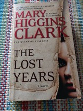 2013 1st Ed Mass Market Paperback THE LOST YEARS by Mary Higgins Clark, ,