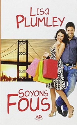 Soyons fous - Lisa Plumley