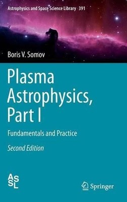 Plasma Astrophysics, Part I - 9781461442820