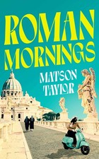 Roman Mornings by Matson Taylor - Signed Edition