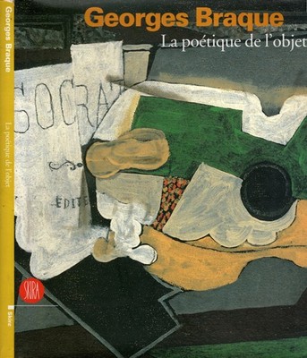 Georges Braque La Poetique De L'object