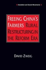 Freeing China's Farmers : Rural Restructuring in the Reform Era, Paperback by...
