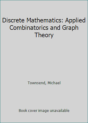 Discrete Mathematics: Applied Combinatorics and Graph Theory
