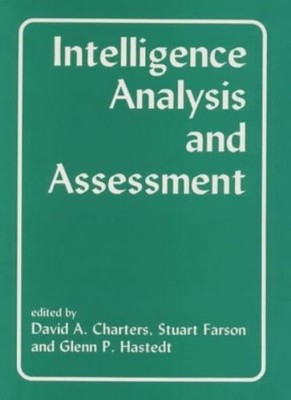 Intelligence Analysis and Assessment (Studies in Intelligence). 