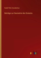 Rudolf Otto Consdentius | BeiträGe Zur Geometrie Des Dreiecks | Taschenbuch