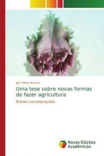 Thumbnail - Uma Tese Sobre Novas Formas De Fazer Agricultura Breves Considerações