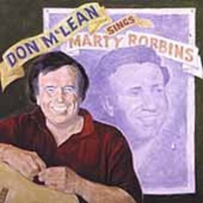 Sings Marty Robbins by Don McLean (CD, 2001) By Famed Hit, ''American Pie'' Writer