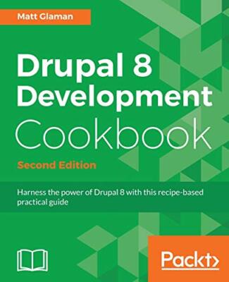 Drupal 8 Entwicklungskochbuch - von Matt Glaman (Taschenbuch, 2017)