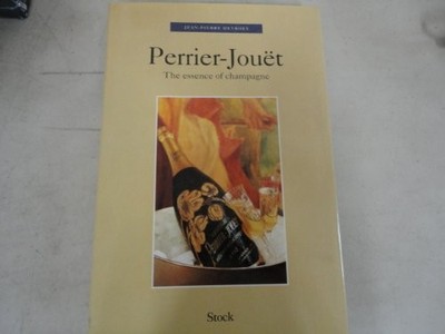 PERRIER-JOUET: THE ESSENCE OF CHAMPAGNE By Jean-pierre Devroey - Hardcover *VG+*