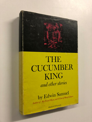 The Cucumber King by Edwin Samuel - Pub: Abelard-Schuman - 1965 - Hardback Book
