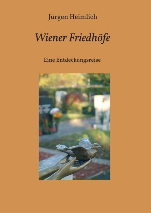 Thumbnail - Wiener Friedhöfe | Jürgen Heimlich | Eine Entdeckungsreise |