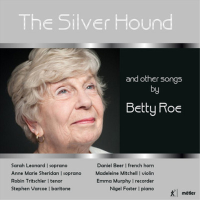 Betty Roe The Silver Hound and Other Songs By Betty Roe (CD) Album