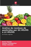 Rahul Dukale (U. A.) | AnáLise De ResíDuos De Pesticidas Por GC-MS/MS E LC-MS/MS