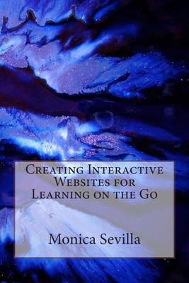 Creating Interactive Websites for Learning on the Go by Monica Sevilla (English)