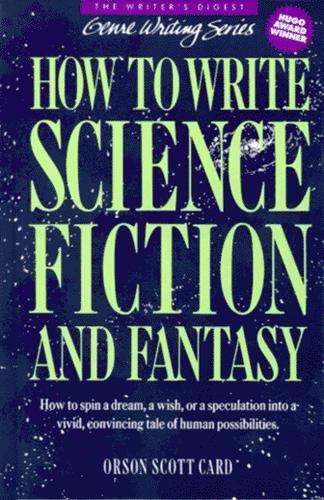 How to Write Science Fiction and Fantasy (Genre Writing) by Orson Scott Card