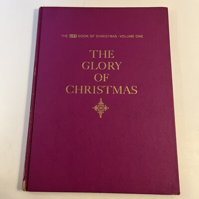 The Glory of Christmas Volume One - The Life Book of Christmas 