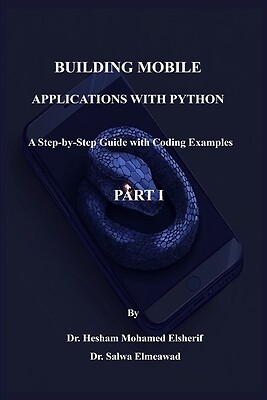 Building Mobile Applications with Python Elsherif, Hesham Mohamed Paperback