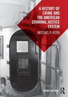 Mitchel P. Roth | A History Of Crime And The American Criminal Justice System