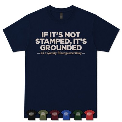 WENN ES NICHT GESTEMPELT IST, IST ES GEERDET QUALITÄTSMANAGER T-SHIRT Sicherheit