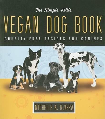 Simple Little Vegan Dog Book - Paperback By Michelle Rivera 