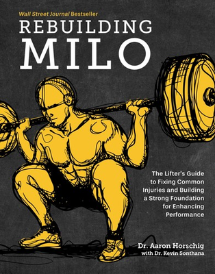 #ad Rebuilding Milo: A Lifter#x27;s Guide to Fixing Common Injuries and Building a S... $44.75
