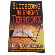 Succeeding in Enemy Territory Paperback 1999 David Seamands