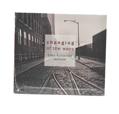 John Kirkbride And Band - Changing of the Ways (CD 2006) Digipak