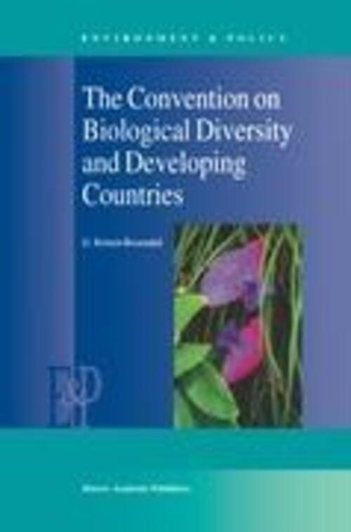 The Convention on Biological Diversity and Developing Countries G. K. Rosendal - G. K. Rosendal