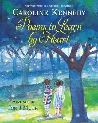 Poems to Learn by Heart - hardcover Kennedy, Caroline|Muth, Jon J.