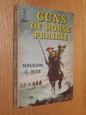 Guns of Horse Prairie by Nelson C. Nye Lesser Cover Art Vintage Western Pulp