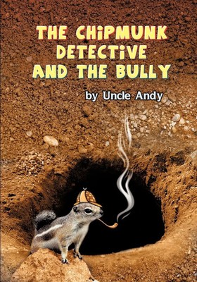 Andrew Graham Frame (u. a.) | The Chipmunk Detective and the Bully | Taschenbuch