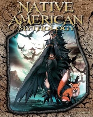 Native American Mythology Hardcover Jim Ollhoff