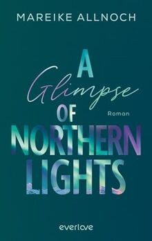 A Glimpse of Northern Lights: Roman | Packende New-Adult... | Buch | Zustand gut