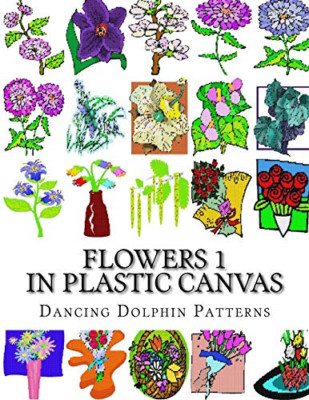 Flowers 1: in Plastic Canvas (Flowers in Plastic Canvas - Paperback NEW Patterns