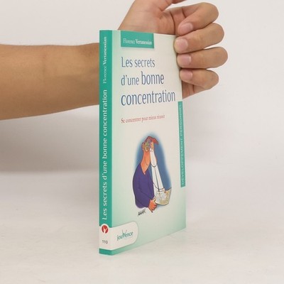 Les secrets d'une bonne concentration: Se concentrer pour réussir